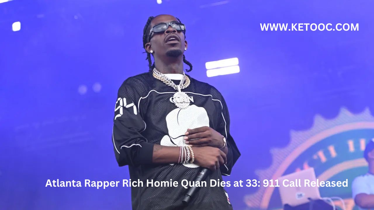 Atlanta Rapper Rich Homie Quan Dies at 33: 911 Call Released