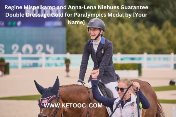 Regine Mispelkamp and Anna-Lena Niehues Guarantee Double Dressage Gold for Paralympics Medal by [Your Name]